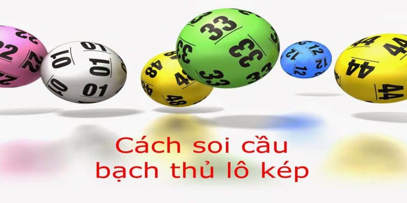 Cách bắt bạch thủ lô kép theo đầu đuôi