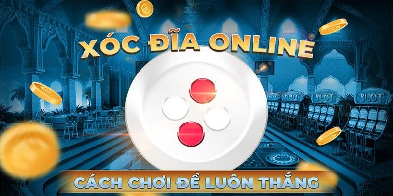 Kinh nghiệm chơi game xóc đĩa đổi thưởng online hay