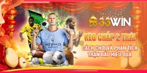 keo-chap-2-trai-cach-choi-va-phan-tich-tran-dau-hieu-qua
